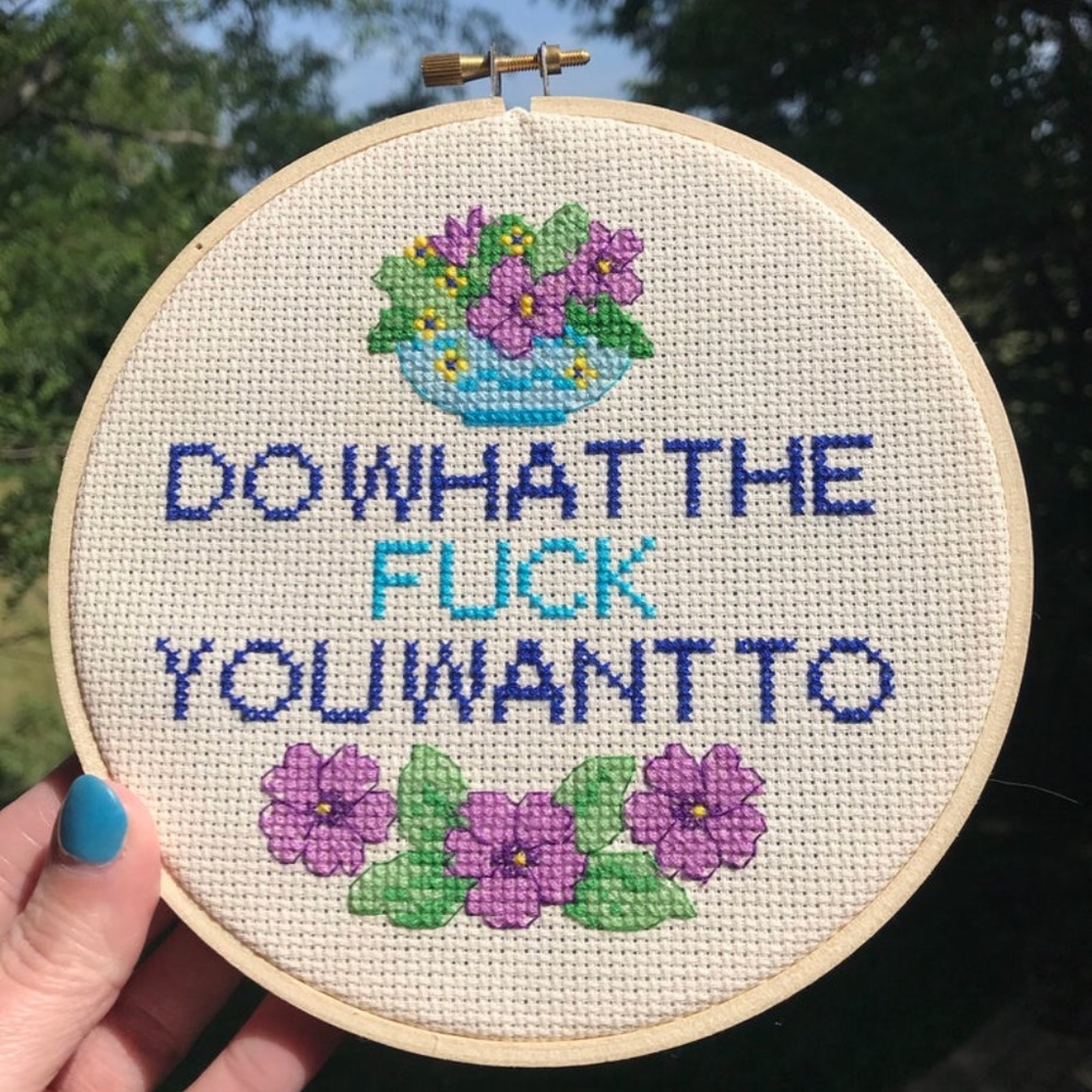 SOLD -  Do What The F You Want to Cross Stitch